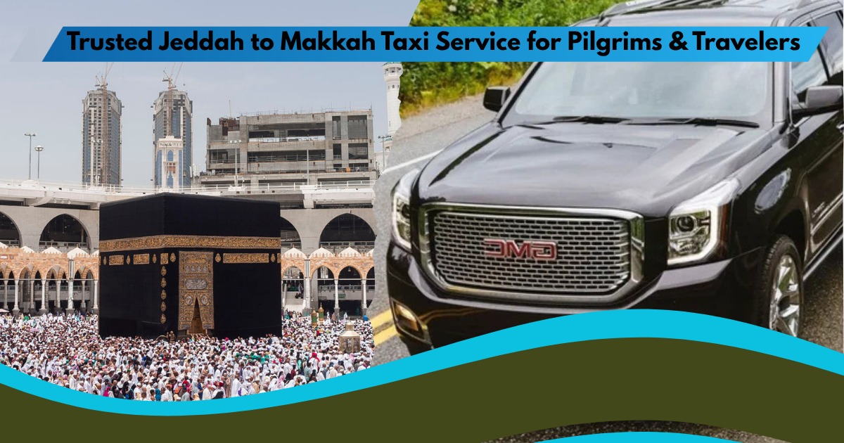 Jeddah to Makkah Taxi Service