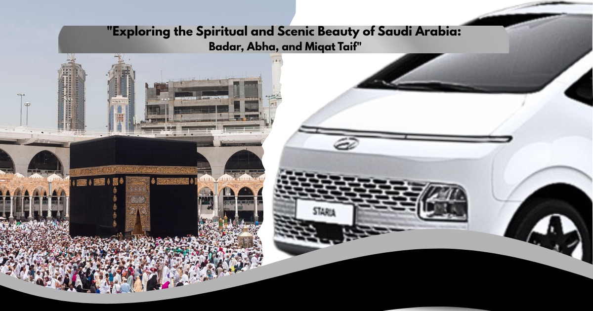 Badar, Abha, and Miqat Taif