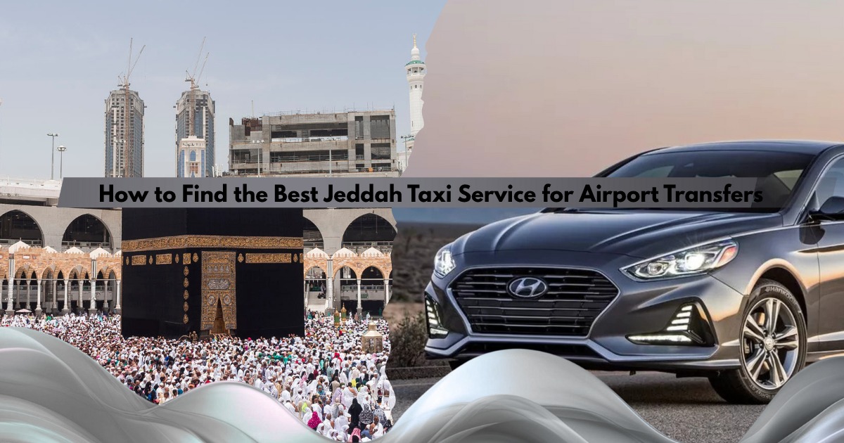 best taxi service in Jeddah