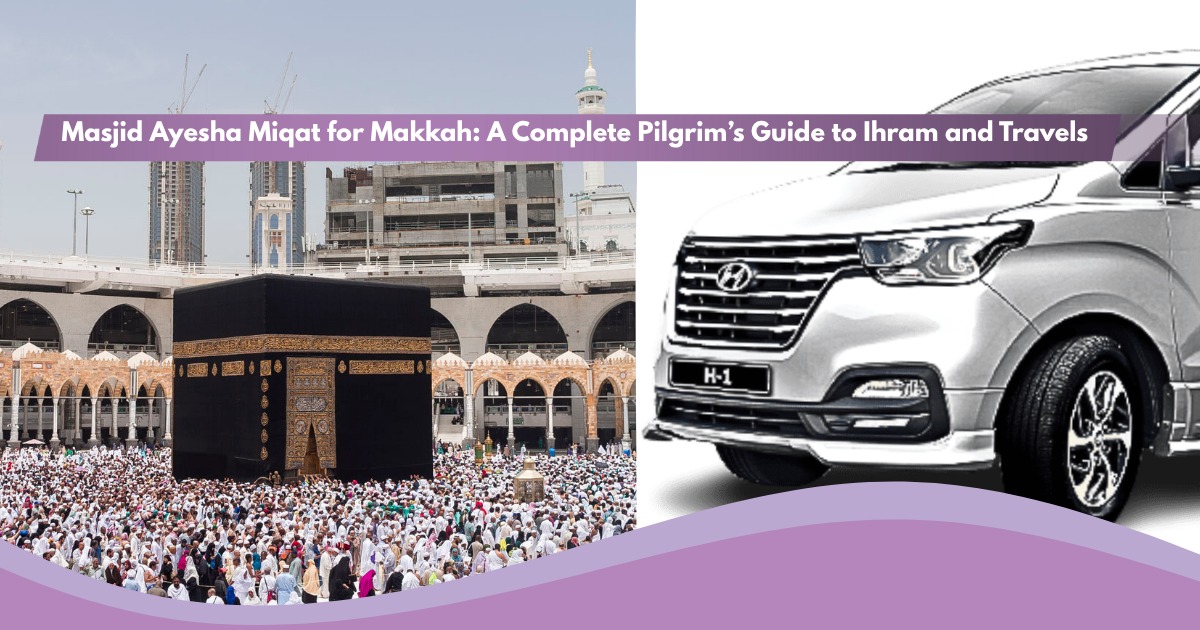 Masjid Ayesha Miqat for Makkah | Ihram Guide & Taxi from Jeddah – Elite Travels