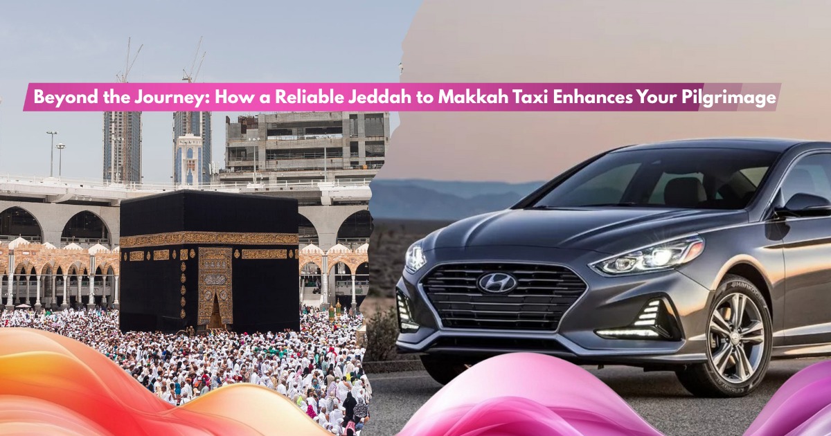 Jeddah to Makkah Taxi