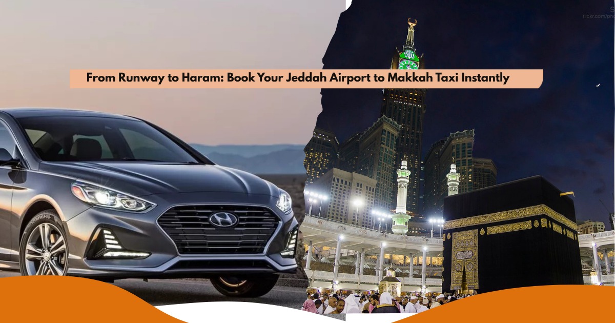 Jeddah Airport to Makkah taxi service